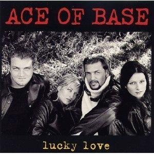 Ace Of Base/Lucky Love