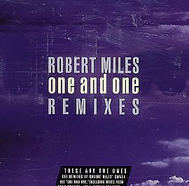 Robert Miles/One & One Remixes