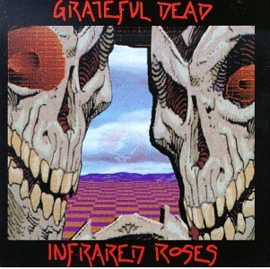 Grateful Dead Infrared Roses 