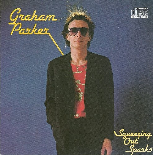 Graham Parker/Squeezing Out Sparks
