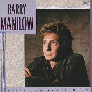 Manilow Barry Vol. 3 Greatest Hits Greatest Hits 