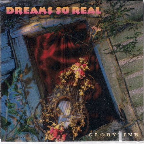 Dreams So Real/Gloryline