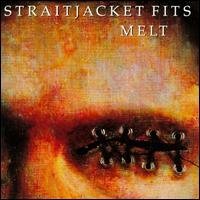 Straitjacket Fits/Melt