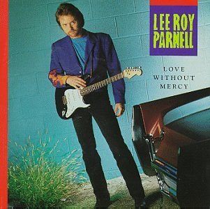 Lee Roy Parnell/Love Without Mercy