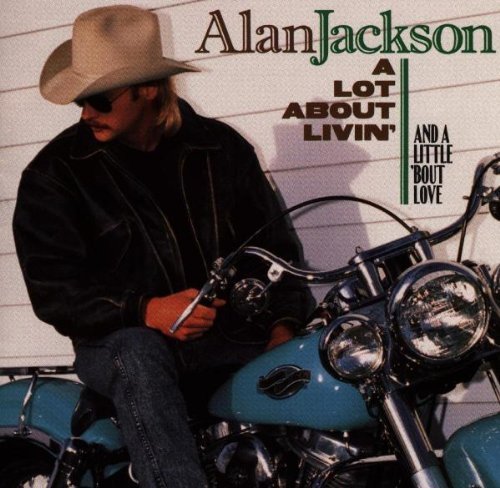 Alan Jackson/Lot About Livin' (& Little 'Bo
