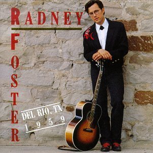 Radney Foster/Del Rio Tx 1959