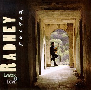 Radney Foster/Labor Of Love