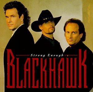 BLACKHAWK/STRONG ENOUGH