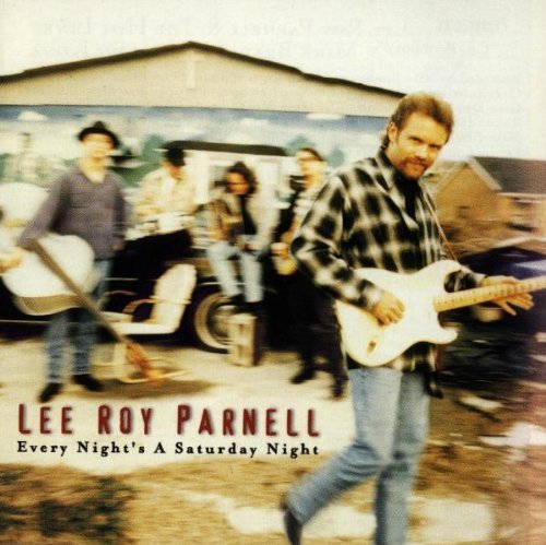 Parnell Lee Roy Every Night's A Saturday Night 