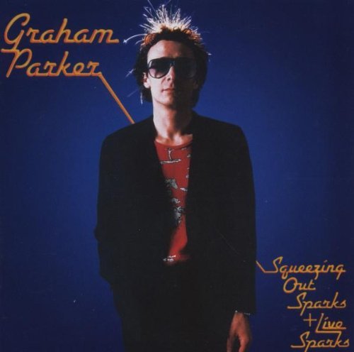 Graham Parker/Squeezing Out Sparks/Live Spar@2-On-1