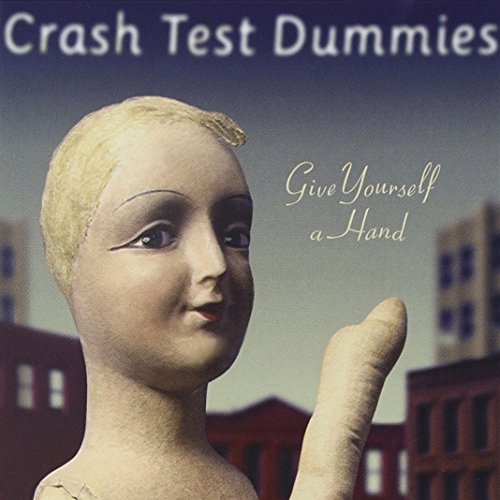 Crash Test Dummies/Give Yourself A Hand