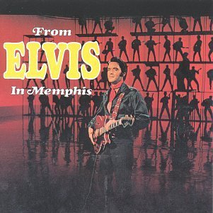 Elvis Presley/From Elvis In Memphis