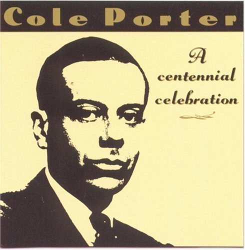 Cole Porter: A Centennial Celebration/Cole Porter: A Centennial Celebration@Porter/Horne/Astaire/Hirt/Shaw@Lanza/Lupone/Drake/Shore