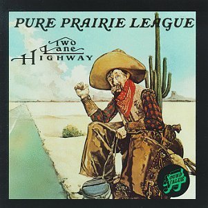 Pure Prairie League/Two Lane Highway