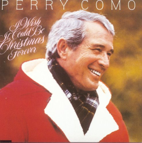 Perry Como I Wish It Could Be Christmas F 