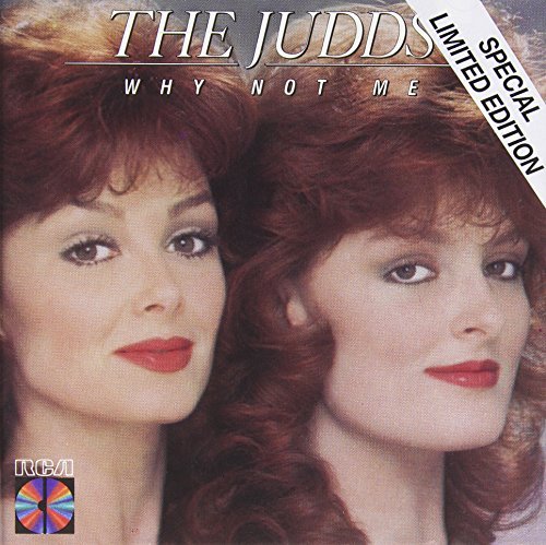 Judds Why Not Me 