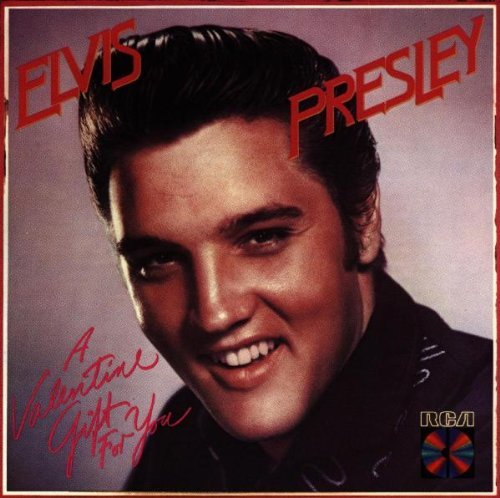 Elvis Presley/Valentine Gift For You