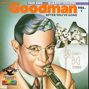 Benny Goodman/After You'Ve Gone
