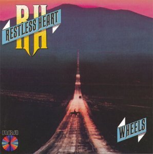 Restless Heart/Wheels
