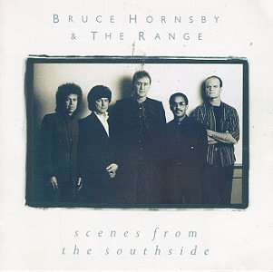 Bruce Hornsby & The Range/Scenes From The Southside