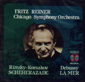 Fritz Reiner/Rimsky-Korsakov: Scheherazade/Debussy: La Mer@Rimsky Korsakov: Scheherazade; Debussy: La Mer (Rc