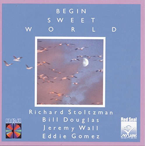 Richard Stoltzman/Begin Sweet World@Stoltzman/Douglas/Wall