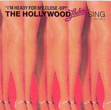 Hollywood Ladies Sing: I'M Ready For My Close-/Hollywood Ladies Sing: I'M Ready For My Close-