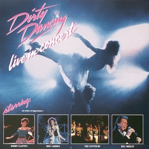 Dirty Dancing/Dirty Dancing-Live In Concert@Clayton/Carmen/Contours/Medley