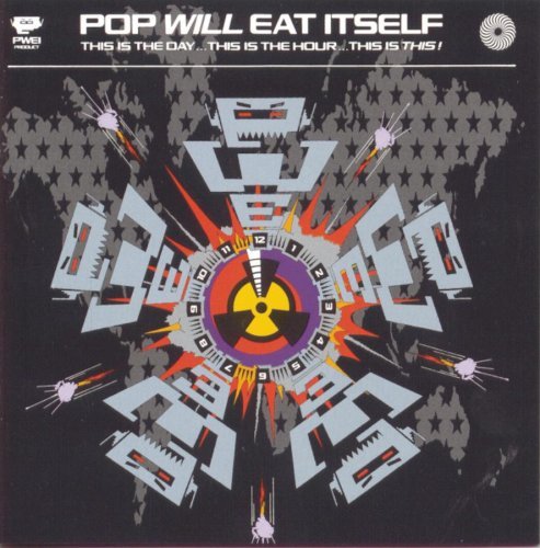 Pop Will Eat Itself This Is The Day...This Is The 