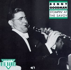 Goodman Benny Stompin' At The Savoy 
