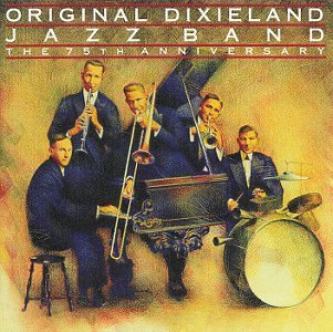 Original Dixieland Jazz Band/75th Anniversary