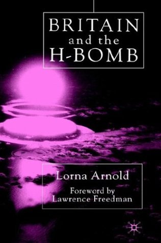 L. Arnold Britain And The H Bomb 2001 