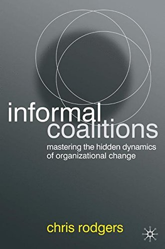 C. Rodgers Informal Coalitions Mastering The Hidden Dynamics Of Organizational C 2007 