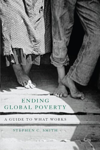 Stephen C. Smith/Ending Global Poverty@ A Guide to What Works
