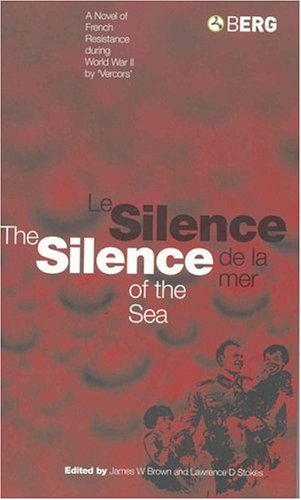 James W. Brown Silence Of The Sea Le Silence De La Mer A Novel Of French Resistance During The Second Wo 