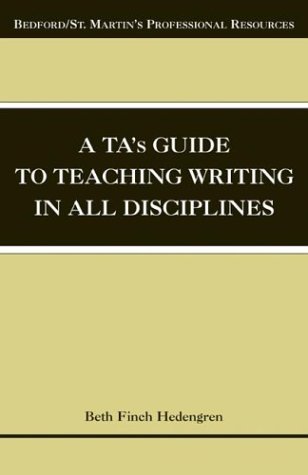 Beth Finch Hedengren A Ta's Guide To Teaching Writing In All Discipline 