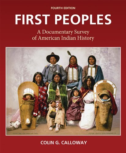 Colin G. Calloway/First Peoples@ A Documentary Survey of American Indian History@0004 EDITION;