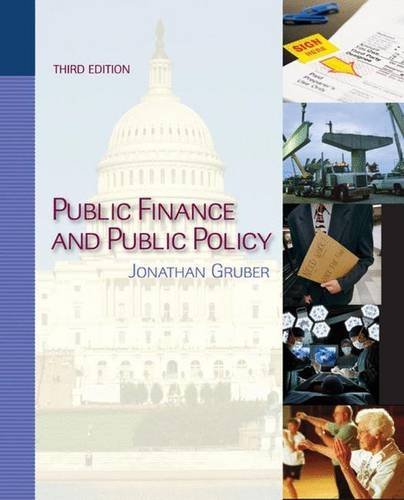 Jonathan Gruber Public Finance And Public Policy 0003 Edition; 