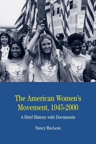 Nancy Maclean The American Women's Movement A Brief History With Documents 