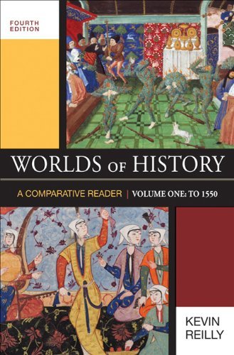 Kevin Reilly Worlds Of History Volume One A Comparative Reader To 1550 0004 Edition; 