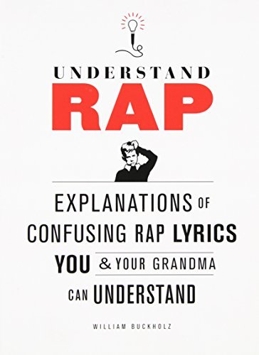 William Buckholz/Understand Rap@ Explanations of Confusing Rap Lyrics You and Your