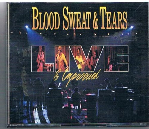 Blood Sweat & Tears/Live & Improvised