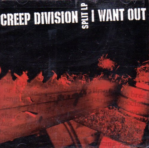 Creep Division/I Want Out/Split Cd
