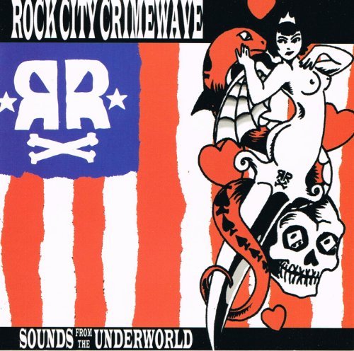 Rock City Crimewave/Sounds From The Underworld