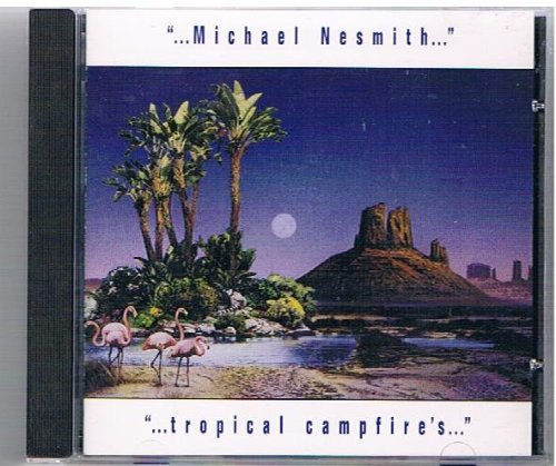 Michael Nesmith Tropical Campfire's 