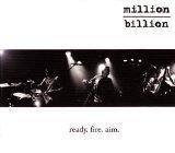 Million/Billion/Ready Fire Aim