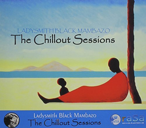 Ladysmith Black Mambazo/Chillout Sessions