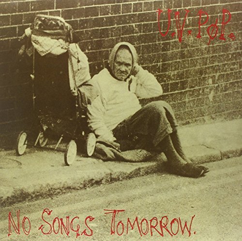Uv Pop/No Songs Tomorrow