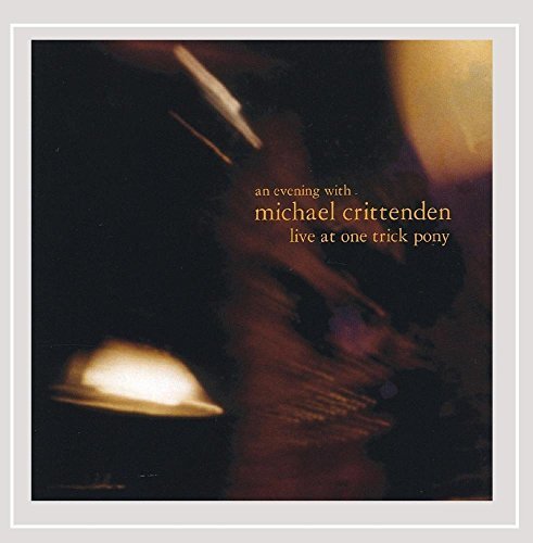 Michael Crittenden/Live At One Trick Pony