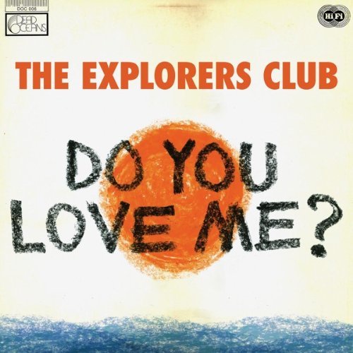 Explorers Club Do You Love Me? 7 Inch Single 